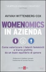 Womenomics in azienda. Come valorizzare i telenti femminili e trarre profitto da un buon equilibrio di genere