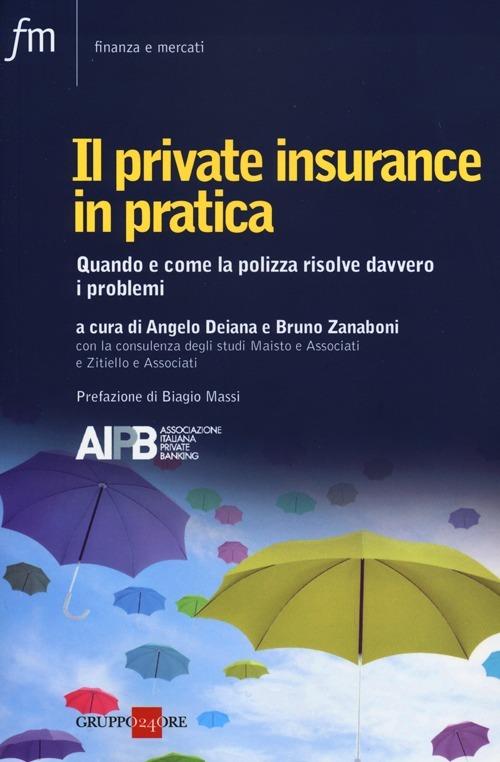 Il private insurance in pratica. Quando e come la polizza risolve davvero i problemi - copertina