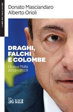 Draghi, falchi e colombe. L'euro e l'Italia 2011-2019