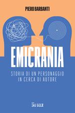 Emicrania. Storia di un personaggio in cerca di autore