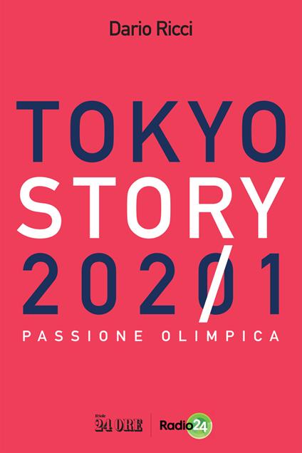 Tokyo story 2021. Passione olimpica - Dario Ricci - copertina
