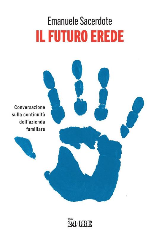 Il futuro erede. Conversazione sulla continuità dell'azienda familiare - Emanuele Sacerdote - ebook