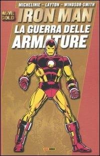 La guerra delle armature. Iron Man - David Michelinie,Bob Layton,Barry Windsor-Smith - copertina