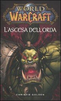 L' ascesa dell'orda. World of Warcraft. Vol. 3 - Christie Golden - copertina