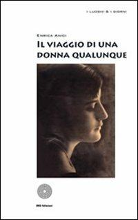 Il viaggio di una donna qualunque - Enrica Anici - copertina