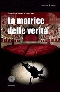 La matrice delle verità - Francesco A. Veutro - ebook