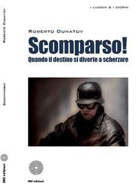 Scomparso! Quando il destino si diverte a scherzare - Roberto Dunatov - ebook