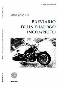 Breviario di un dialogo incompiuto - Luca Casadio - copertina