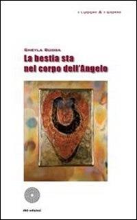 La bestia sta nel corpo dell'angelo - Sheyla Bobba - ebook