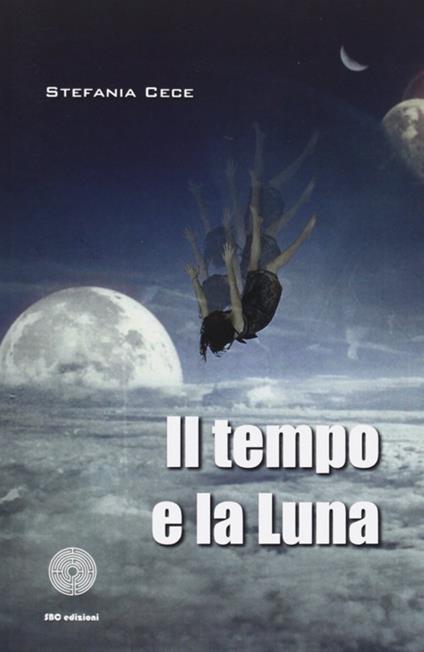 Il tempo e la luna - Stefania Cece - copertina