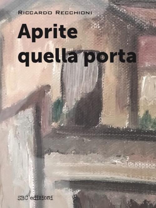 Aprite quella porta - Riccardo Recchioni - copertina