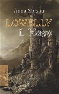 Lowelly il Mago - Anna Spissu - ebook