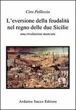 L' eversione della feudalità nel regno delle due Sicilie