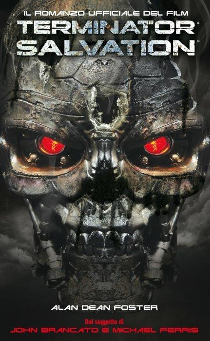 Terminator Salvation. Il romanzo ufficiale del film - Alan Dean Foster - 4