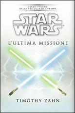 Libro Star Wars. L'ultima missione. La trilogia di Thrawn. Vol. 3 Timothy Zahn