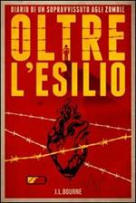 Oltre l'esilio. Diario di un sopravvissuto agli zombie. Vol. 2