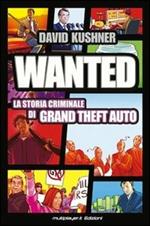 Wanted: la storia criminale di Grand Theft Auto