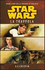 Star Wars. La trappola. La trilogia di Han Solo. Vol. 1