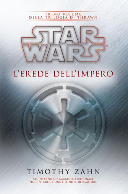Star Wars. L'erede dell'impero. La trilogia di Thrawn. Vol. 1 - Timothy Zahn - copertina