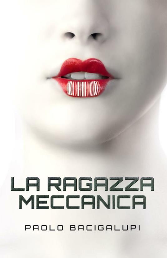 La ragazza meccanica - Paolo Bacigalupi,M. Gardella - ebook