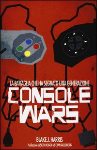 Console wars - Blake J. Harris - copertina