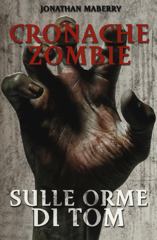Sulle orme di Tom. Cronache zombie. Vol. 3 - Jonathan Maberry - copertina