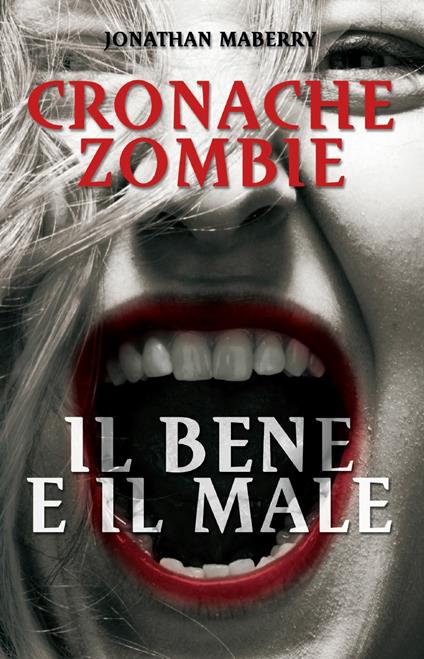Il bene e il male. Cronache zombie. Vol. 2 - Jonathan Maberry,Domenico Mazzocchi - ebook