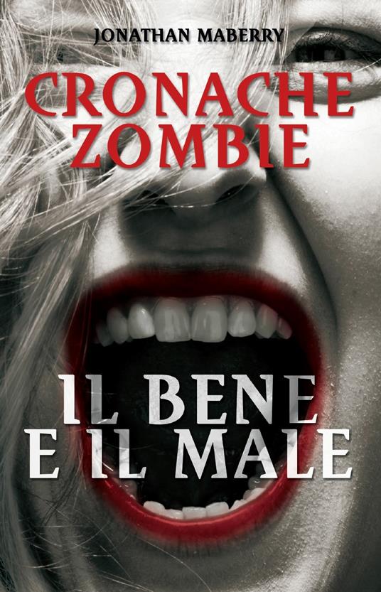Il bene e il male. Cronache zombie. Vol. 2 - Jonathan Maberry,Domenico Mazzocchi - ebook