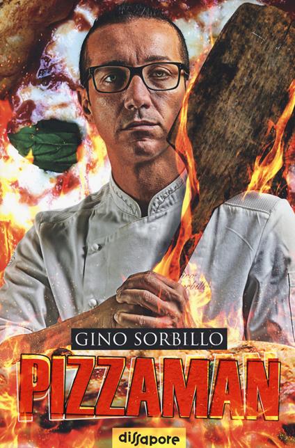Pizzaman. La mia storia. Ediz. a colori - Gino Sorbillo,Adriano Aiello - copertina