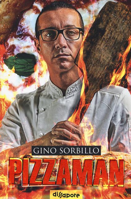 Pizzaman. La mia storia. Ediz. illustrata - Gino Sorbillo,Adriano Aiello - copertina