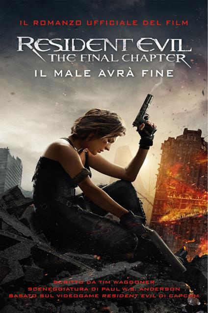 Resident Evil. The final chapter. Il male avrà fine - Tim Waggoner,Leonardo Fedi - ebook