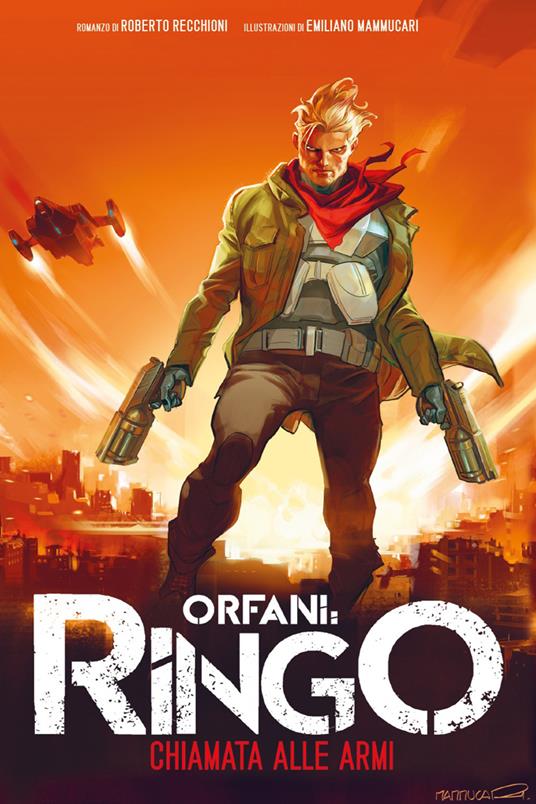 Chiamata alle armi. Ringo. Orfani - Roberto Recchioni,Emiliano Mammucari - ebook