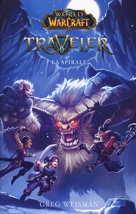 La spirale. World of Warcraft. Traveler - Greg Weisman - copertina