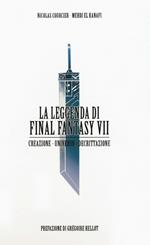 La leggenda di Final Fantasy VII. Creazione, universo, decrittazione