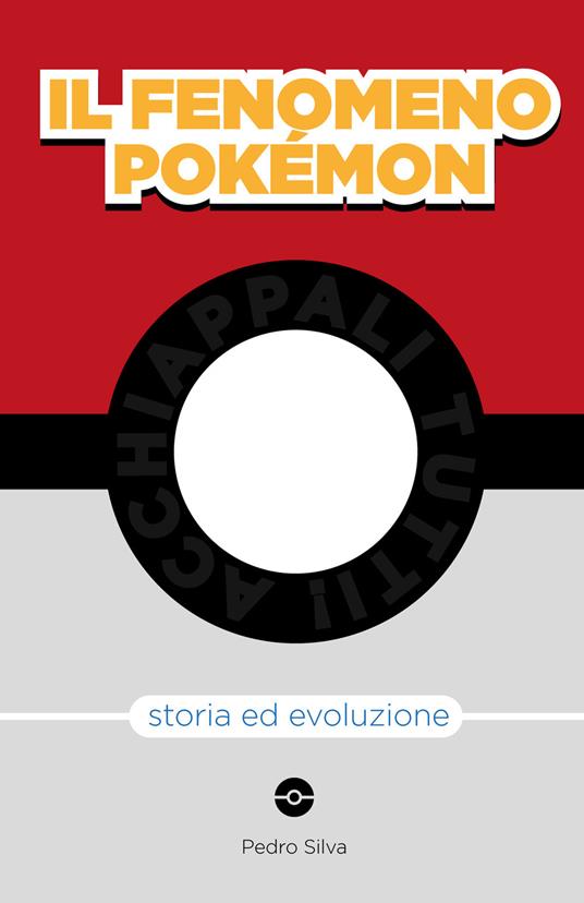 Il fenomeno Pokémon. Storia ed evoluzione - Pedro Silva - copertina