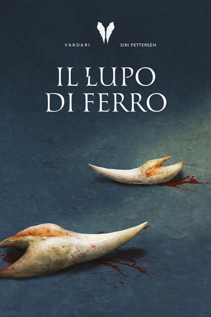 Il lupo di ferro. Trilogia Vardari. Vol. 1 - Siri Pettersen,Valentina Fatichenti - ebook
