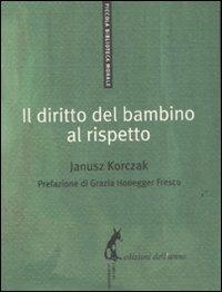 Il diritto del bambino al rispetto - Janusz Korczak - copertina