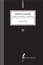 Pacifismo concreto. La guerra in ex Jugoslavia e i conflitti etnici