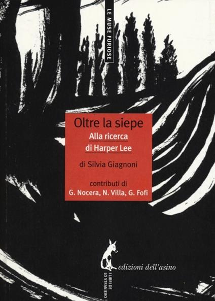 Oltre la siepe. Alla ricerca di Harper Lee - Silvia Giagnoni - copertina