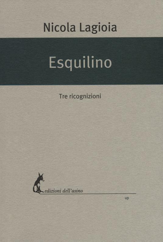 Esquilino. Tre ricognizioni - Nicola Lagioia - copertina