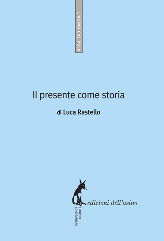 Il presente come storia - Luca Rastello - ebook