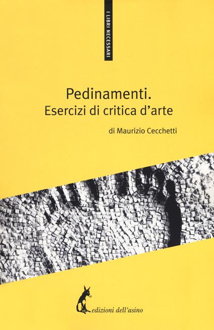Pedinamenti. Esercizi di critica d'arte - Maurizio Cecchetti - copertina