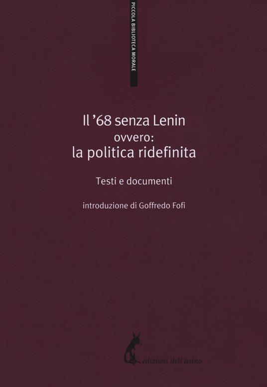 Il '68 senza Lenin. Ovvero: la politica ridefinita. Testi e documenti - copertina