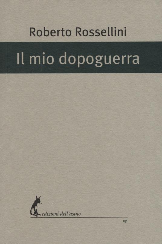Il mio dopoguerra - Roberto Rossellini - copertina