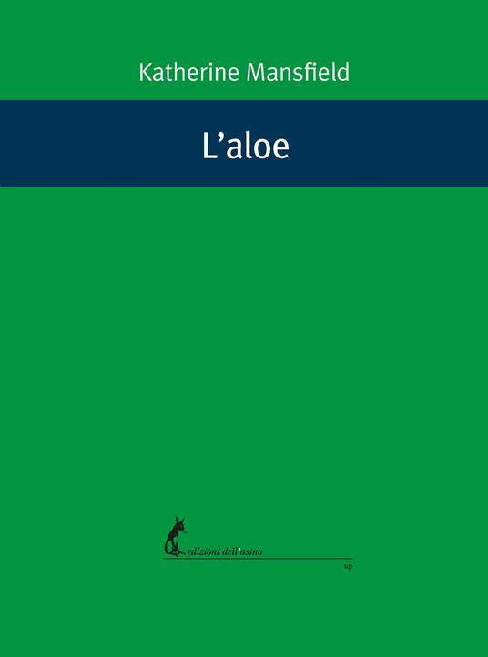 L' aloe - Katherine Mansfield,Franca Cavagnoli - ebook