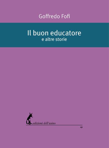 Il buon educatore e altre storie - Goffredo Fofi - copertina