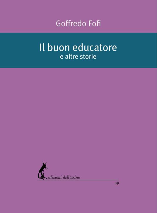 Il buon educatore e altre storie - Goffredo Fofi - copertina