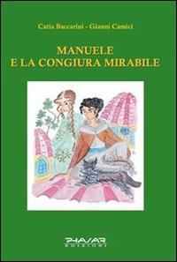 Manuele e la congiura mirabile - Catia Baccarini,Gianni Camici - copertina
