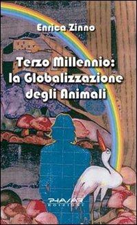 Terzo millennio. La globalizzazione degli animali - Enrica Zinno - copertina