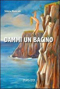 Dammi un bacino - Silvia Moscati - copertina